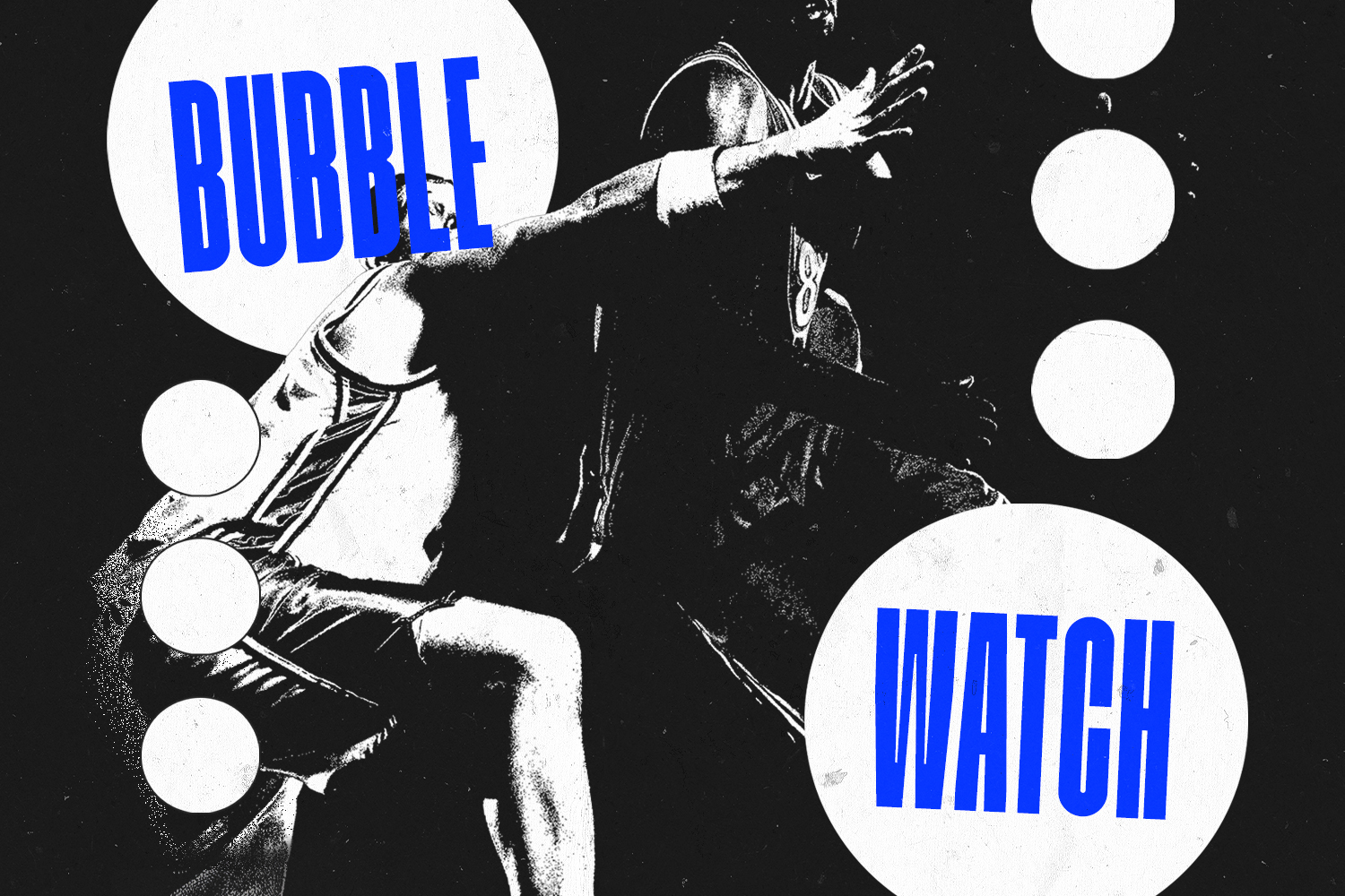 Welcome to the first installment of Bubble Watch , where we monitor who's on the guest list and who's on the curb ahead of the 2026 NCAA Tournament